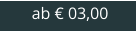 ab € 03,00